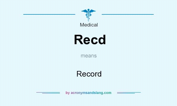 What does Recd mean? It stands for Record