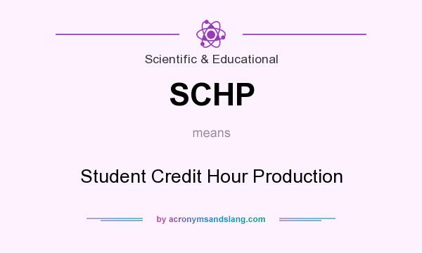 What does SCHP mean? It stands for Student Credit Hour Production