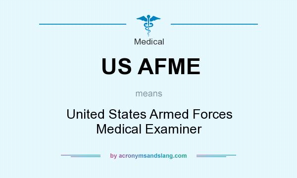 What does US AFME mean? It stands for United States Armed Forces Medical Examiner