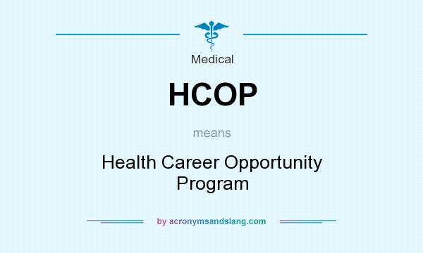 What does HCOP mean? It stands for Health Career Opportunity Program
