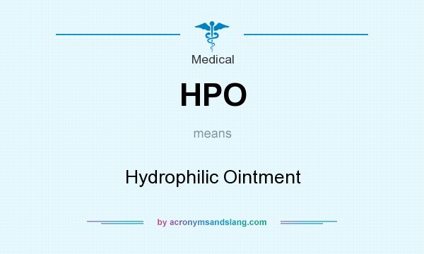 What does HPO mean? It stands for Hydrophilic Ointment