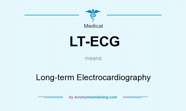 What does LT-ECG mean? It stands for Long-term Electrocardiography