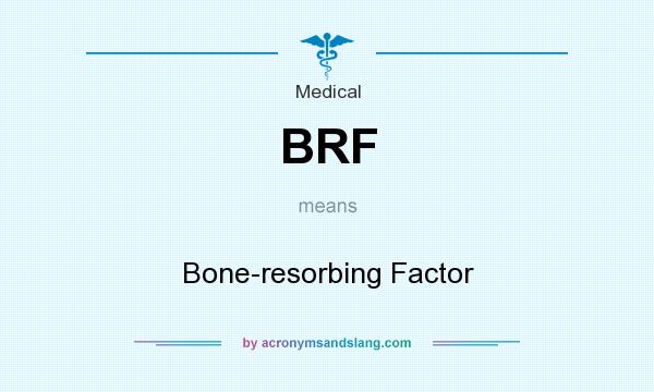 What does BRF mean? It stands for Bone-resorbing Factor
