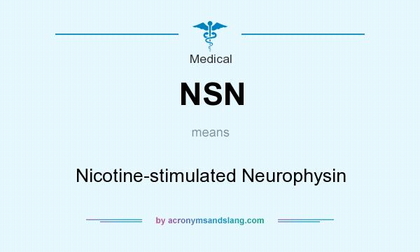 What does NSN mean? It stands for Nicotine-stimulated Neurophysin