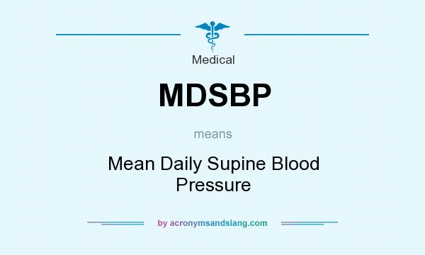 What does MDSBP mean? It stands for Mean Daily Supine Blood Pressure