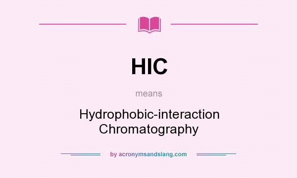 What does HIC mean? It stands for Hydrophobic-interaction Chromatography
