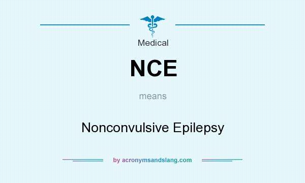 What does NCE mean? It stands for Nonconvulsive Epilepsy