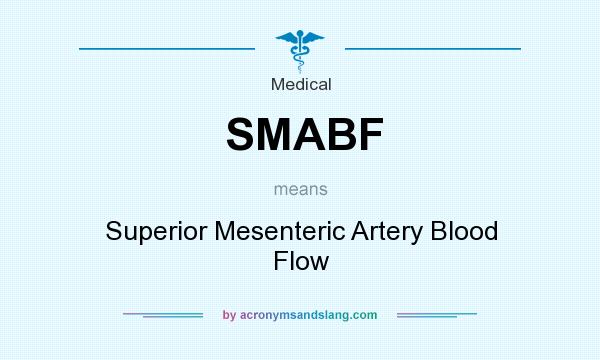 What does SMABF mean? It stands for Superior Mesenteric Artery Blood Flow