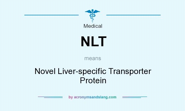 What does NLT mean? It stands for Novel Liver-specific Transporter Protein