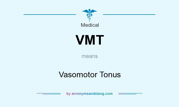 What does VMT mean? It stands for Vasomotor Tonus