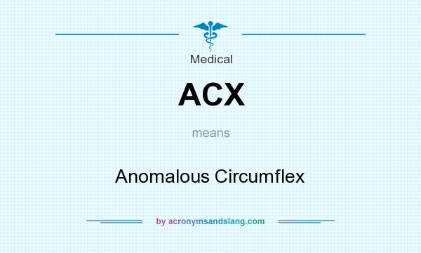 What does ACX mean? It stands for Anomalous Circumflex