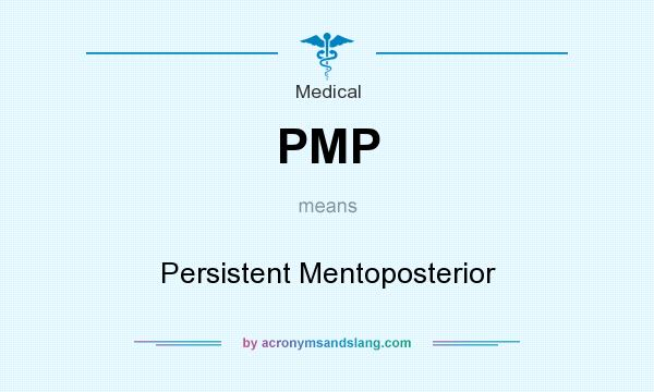 What does PMP mean? It stands for Persistent Mentoposterior