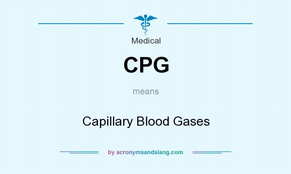 What does CPG mean? It stands for Capillary Blood Gases