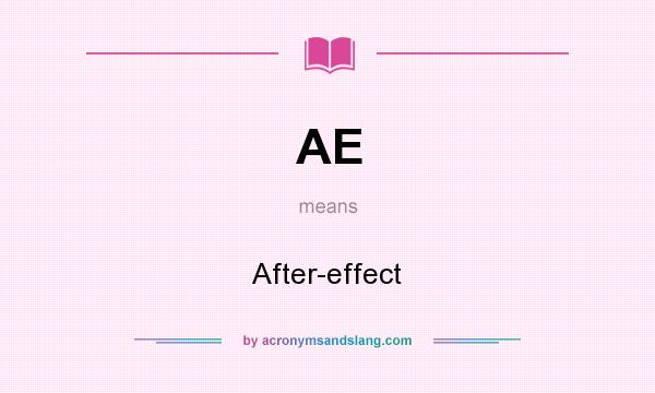 What does AE mean? It stands for After-effect