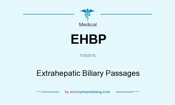 What does EHBP mean? It stands for Extrahepatic Biliary Passages