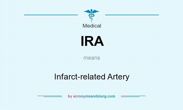 What does IRA mean? It stands for Infarct-related Artery