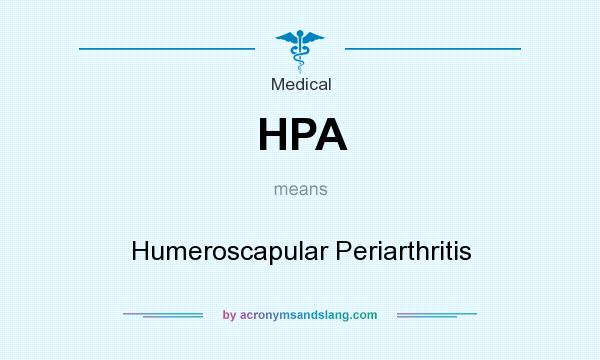 What does HPA mean? It stands for Humeroscapular Periarthritis