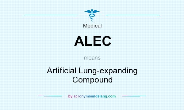 What does ALEC mean? It stands for Artificial Lung-expanding Compound
