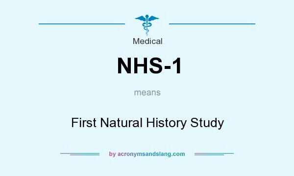 What does NHS-1 mean? It stands for First Natural History Study