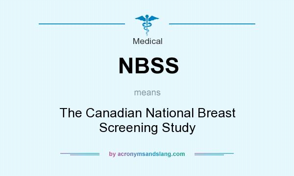 What does NBSS mean? It stands for The Canadian National Breast Screening Study