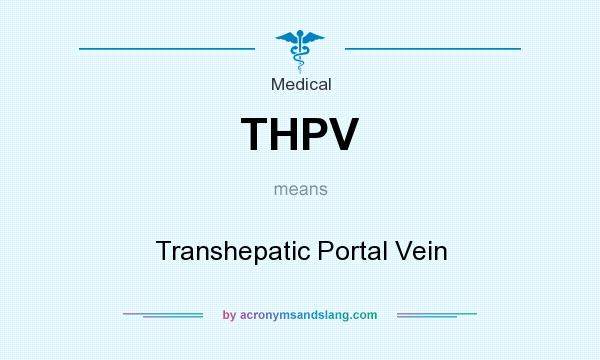 What does THPV mean? It stands for Transhepatic Portal Vein