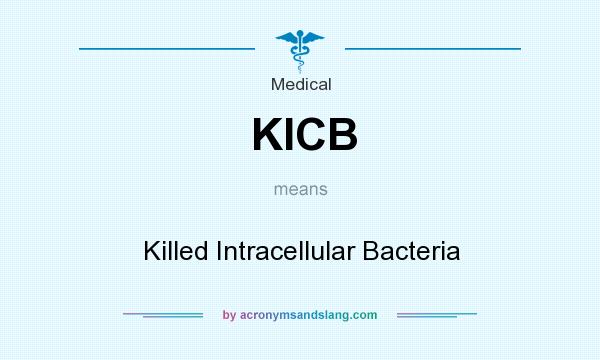 What does KICB mean? It stands for Killed Intracellular Bacteria