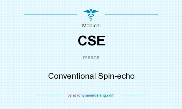 What does CSE mean? It stands for Conventional Spin-echo