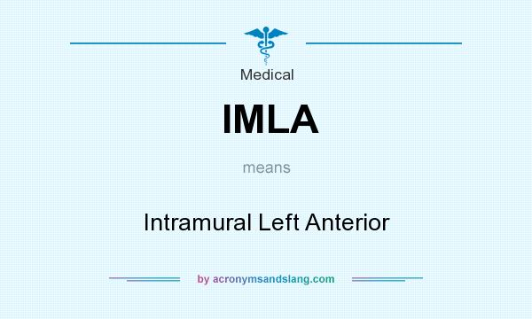 What does IMLA mean? It stands for Intramural Left Anterior