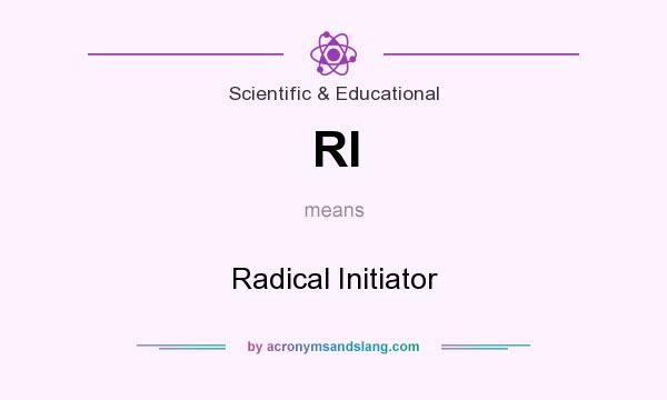 What does RI mean? It stands for Radical Initiator