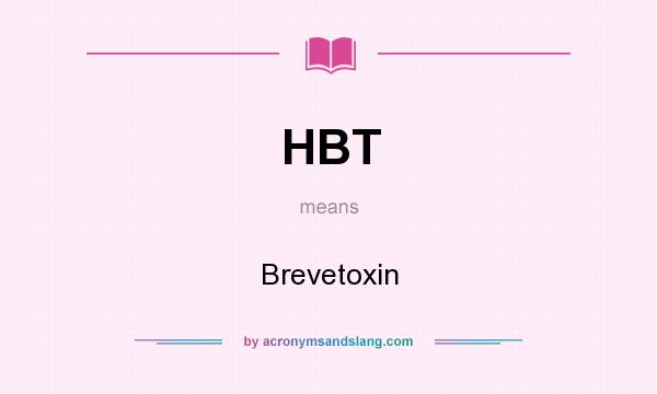 What does HBT mean? It stands for Brevetoxin