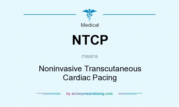 What does NTCP mean? It stands for Noninvasive Transcutaneous Cardiac Pacing