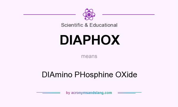 What does DIAPHOX mean? It stands for DIAmino PHosphine OXide