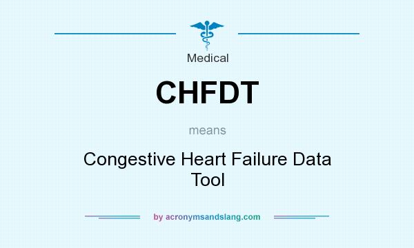 What does CHFDT mean? It stands for Congestive Heart Failure Data Tool