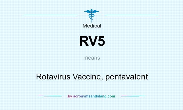 What does RV5 mean? It stands for Rotavirus Vaccine, pentavalent