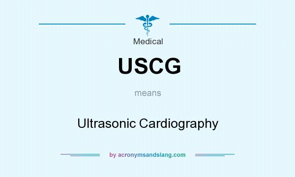 What does USCG mean? It stands for Ultrasonic Cardiography
