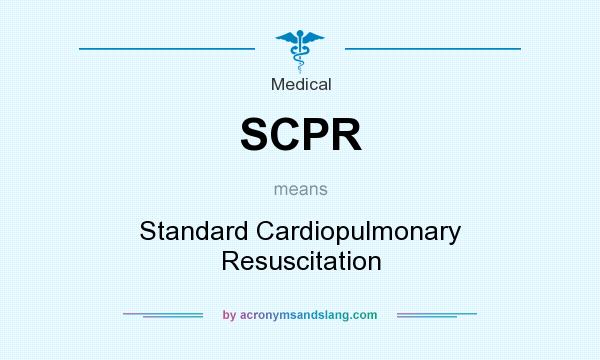 What does SCPR mean? It stands for Standard Cardiopulmonary Resuscitation