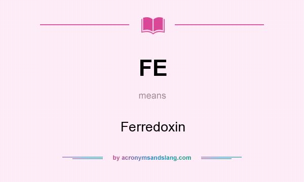 What does FE mean? It stands for Ferredoxin