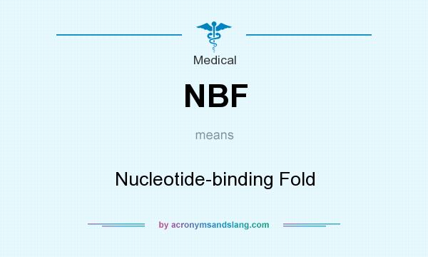 What does NBF mean? It stands for Nucleotide-binding Fold