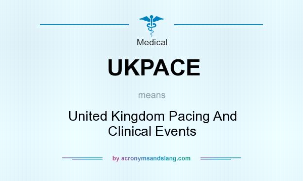 What does UKPACE mean? It stands for United Kingdom Pacing And Clinical Events