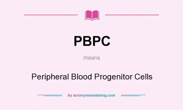 What does PBPC mean? It stands for Peripheral Blood Progenitor Cells