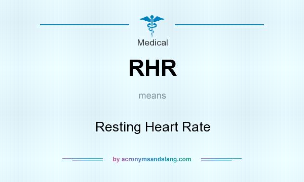 What does RHR mean? It stands for Resting Heart Rate