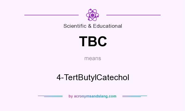 What does TBC mean? It stands for 4-TertButylCatechol