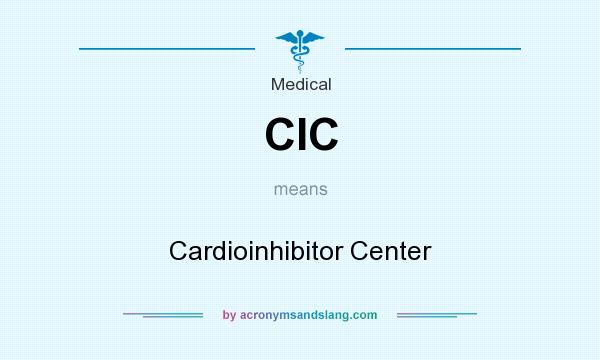 What does CIC mean? It stands for Cardioinhibitor Center