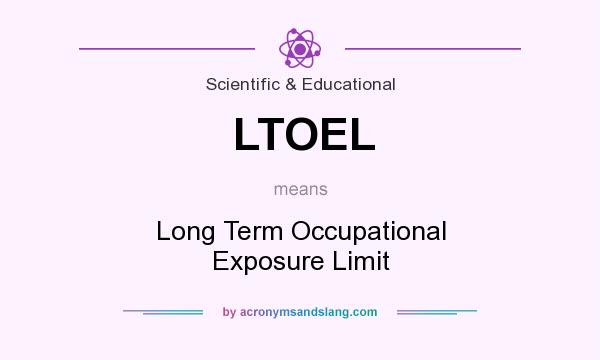 What does LTOEL mean? It stands for Long Term Occupational Exposure Limit