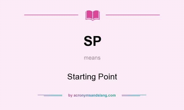 What does SP mean? It stands for Starting Point