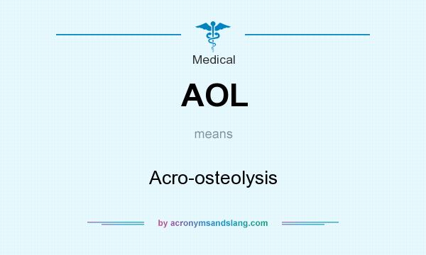 What does AOL mean? It stands for Acro-osteolysis