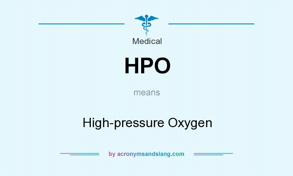 What does HPO mean? It stands for High-pressure Oxygen