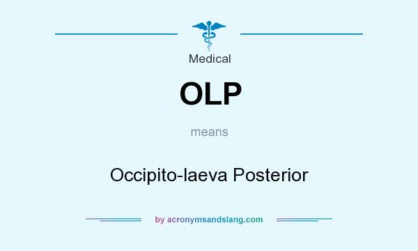 What does OLP mean? It stands for Occipito-laeva Posterior