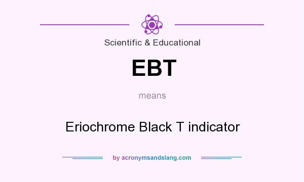 What does EBT mean? It stands for Eriochrome Black T indicator