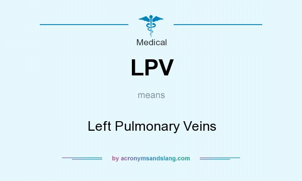 What does LPV mean? It stands for Left Pulmonary Veins